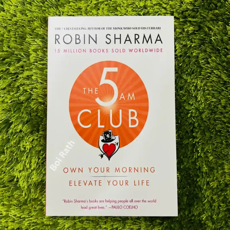 The 5AM Club: Own Your Morning. Elevate Your Life by Robin Sharma