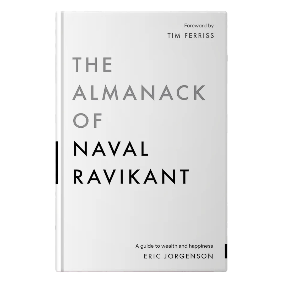 The Almanack Of Naval Ravikant The Almanack Of Naval Ravikant